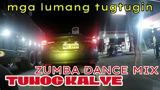 ZUMBA DANCE MIX / TUNOG KALYE / MGA LUMANG TUGTUGIN