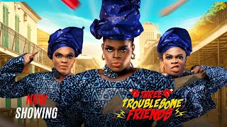 THREE TROUBLESOME FRIENDS - Latest Yoruba Movie 2024 Drama Orilabi, Enu orofo,Tobi twerk, sanku, ojo