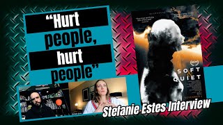 Actress Stefanie Estes on the Truth behind 2022's most Shocking Horror Film - Soft \u0026 Quiet