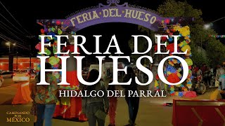 La FERIA DEL HUESO en 2024 — Hidalgo del Parral | CAMINANDO