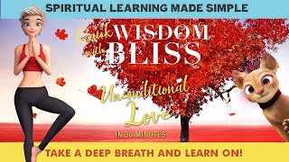 Quick Wisdom With Bliss Unconditional Love