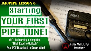 Bagpipe Lesson 6: Starting Your First Pipe Tune!