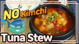 [Eng] Spicy Tuna Stew (chamchi jjigae) 김치없이 얼큰한 고추장 참치찌개 끓이는 법