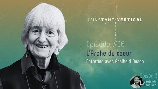 Épisode 96 - L'Arche du coeur - Entretien avec Adelheid Oesch