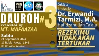 Mafaazaa Dauroh 3 Ustadz Dr. Erwandi Tarmizi, MA. - Rezekimu Tidak Akan Tertukar - Sesi 03 [Live]