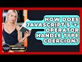 How Does JavaScript's '+' Operator Handle Type Coercion? - JavaScript Toolkit