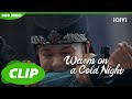 Han Zheng diInterogasi, Su Jiu'er Dilempar | Warm on a Cold Night | CLIP | EP1 | iQIYI Indonesia