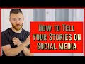 How to Tell Your Story on Social Media in 5 Minutes