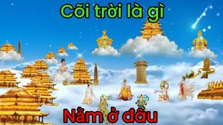 Cõi trời là gì, nằm ở đâu, giải nghĩa Tổng quan.