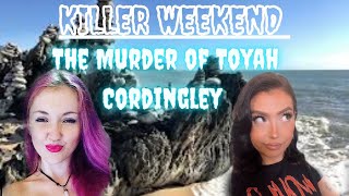 Killer Weekend | The Murder of Toyah Cordingley | True Crime | Who Killed Toyah Cordingley