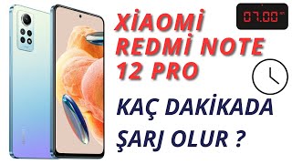 Xiomi Redmi Note 12 Pro Kaç Dakikada şarj olur