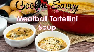 Meatball Tortellini Soup by Cookin' Savvy