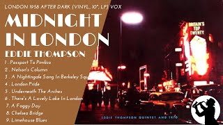 MIDNIGHT IN LONDON 1958 [Eddie Thompson and his Ensemble (Vinyl, 10\