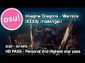 osu! | Imagine Dragons - Warriors (1000lp challenger) HD PASS