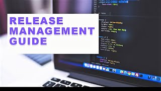RELEASE MANAGEMENT COMPLETE GUIDE