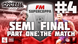 FM Supercoppa Semi Final vs Tox1c Lemon Part One | The Match | Football Manager 2017