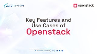 Key Features And Use Cases Of Openstack- A Cloud Planet