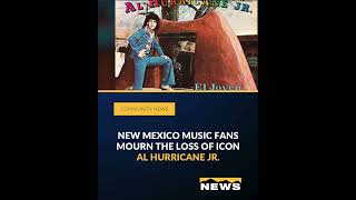 New Mexico music fans mourn the loss of icon Al Hurricane Jr.
