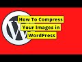 How To Compress Images in WordPress