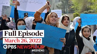 PBS NewsHour Weekend Full Episode, March 26, 2022