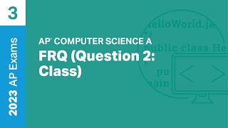 3 | FRQ (Question 2: Class) | Practice Sessions | AP Computer Science A