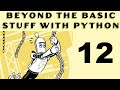 Beyond the Basic Stuff with Python - Al Sweigart - Part 12