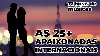 AS 25 MAIS APAIXONADAS INTERNACIONAIS || ROMÂNTICAS INTERNACIONAIS || Best Romantic Love Songs 2023