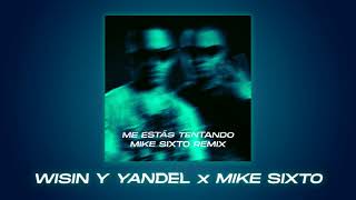 😈  Wisin y Yandel - Me Estas Tentando (Mike Sixto Remix)