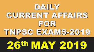 tnpsc current affairs - 26th May(2019) | kannaadikalvi