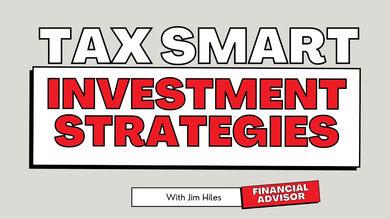 Tax-Smart Investment Strategies - YouTube