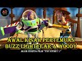 AWAL KISAH PERTEMUAN WOODY DAN BUZZ LIGHTYEAR | ALUR CERITA FILM TOY STORY 1