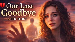 Our Last Goodbye - Rhy Elliot
