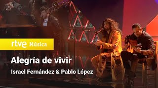 Israel Fernández y Pablo López – “Alegría de vivir” (Premios Goya 2023)