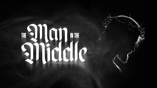 Good Friday (The Man in the Middle) | Easter 2026