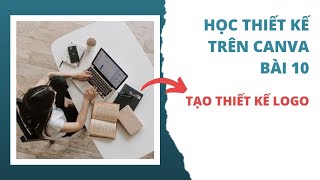 CxKizz |   Học thiết kế trên Canva Bài 10  |Tạo thiết kế logo