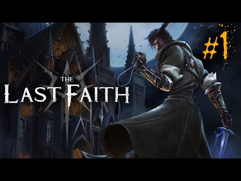 The Last Faith. Огромный покровитель. Стрим#1