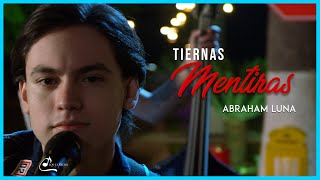 Abraham Luna - Tiernas Mentiras