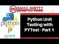 PyTest - Python Testing Framework Part -1 | Rahul Shetty
