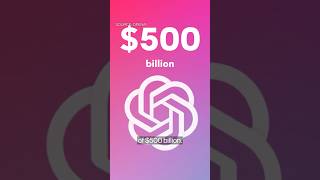 OpenAI Tops SpaceX to Reach $500 Billion Valuation