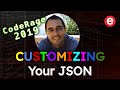 Customizing Your JSON - CodeRage 2019