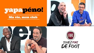 #YapaPéno 20 - Ma vie, mon club (Intégrale)