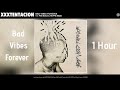 Bad Vibes Forever - XXXTENTACION (1 Hour )