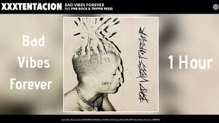 Bad Vibes Forever - XXXTENTACION (1 Hour )