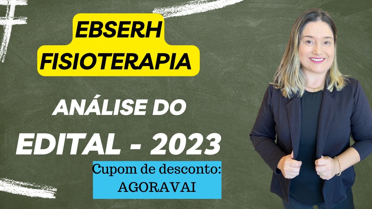 ANÁLISE DO EDITAL - EBSERH - 2023 - FISIOTERAPEUTA - YouTube