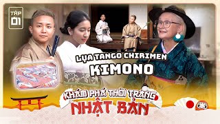 Khám Phá Thời Trang Nhật Bản #1 | Đột nhập nơi sản xuất lụa trứ danh Tango Chirimen - vải may Kimono