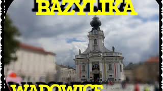 Wadowice. Bazylika