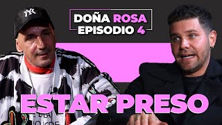 DOÑA ROSA | EP 4 | ESTAR PRESO