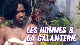 Les hommes et la galanterie - Part 1