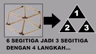 ASAH OTAK - Dengan 4 Langkah, 6 SEGITIGA Jadi 3 SEGITIGA