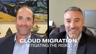 Cloud Migration: Mitigating The Risk